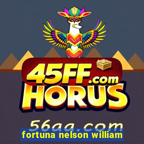 fortuna nelson william